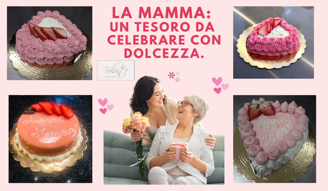 La Mamma: un Tesoro da Celebrare con Dolcezza.